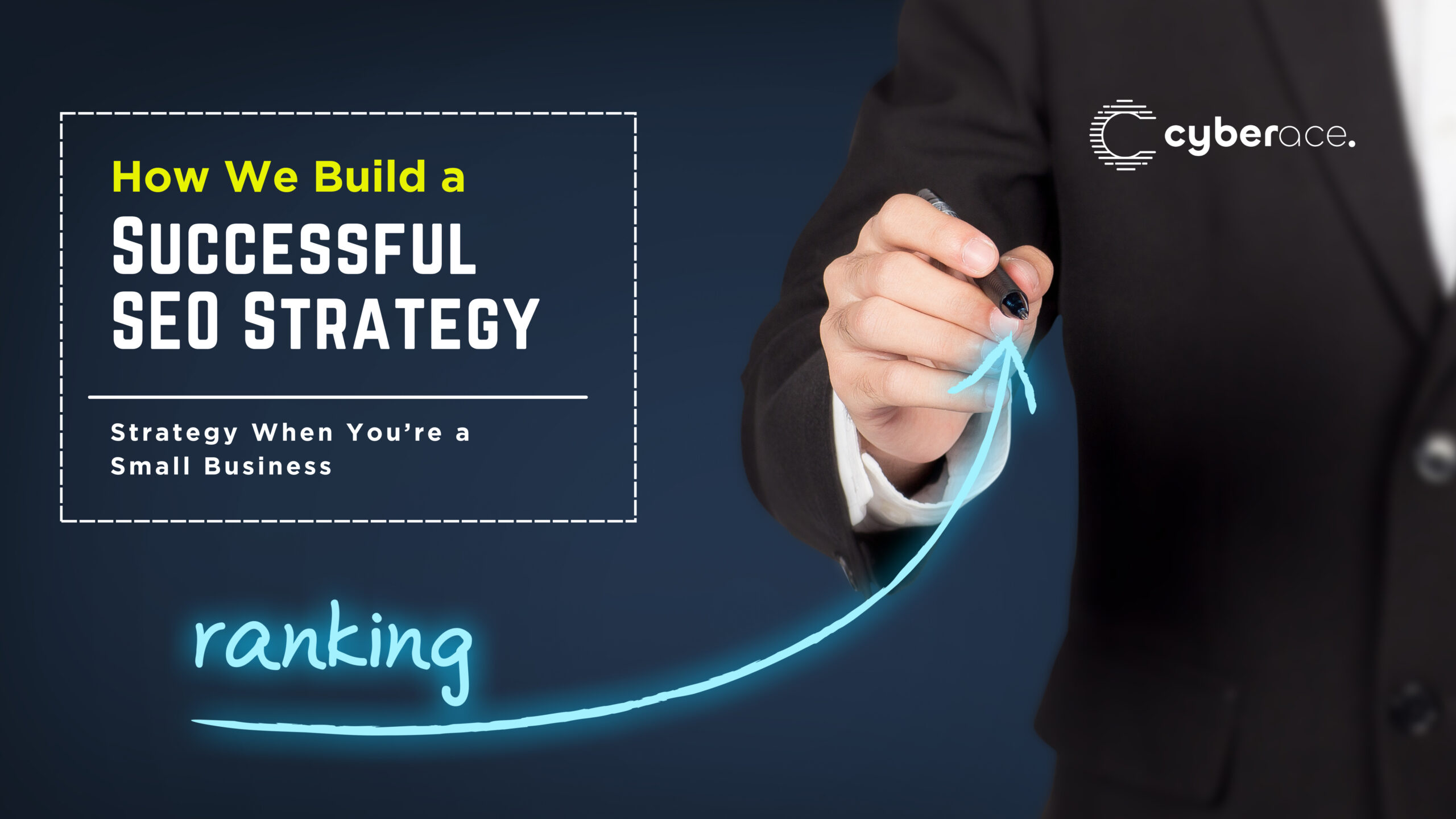 How We Build a Successful SEO Strategy When You’re a Small Business
